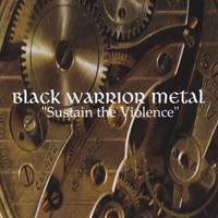 Black Warrior Metal : Sustain the Violence